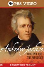 Watch Andrew Jackson Good Evil and the Presidency Gomovies