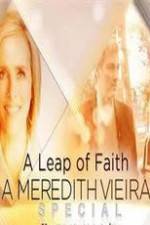 Watch A Leap of Faith: A Meredith Vieira Special Gomovies