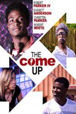 Watch The Come Up Gomovies