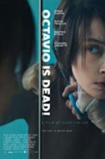 Watch Octavio Is Dead! Gomovies