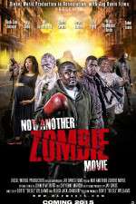 Watch Not Another Zombie Movie....About the Living Dead Gomovies