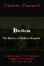 Watch Bedlam: The History of Bethlem Hospital Gomovies