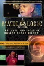 Watch Maybe Logic The Lives and Ideas of Robert Anton Wilson Gomovies