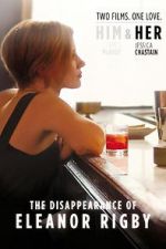 Watch The Disappearance of Eleanor Rigby: Her Gomovies