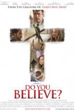 Watch Do You Believe? Gomovies