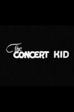 Watch The Concert Kid Gomovies