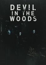 Watch Devil in the Woods Gomovies