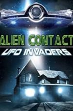 Watch Alien Contact: UFO Invaders Gomovies