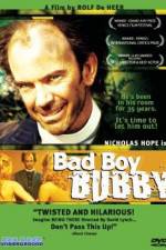 Watch Bad Boy Bubby Gomovies