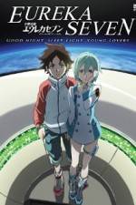 Watch Psalms of Planets Eureka Seven: Good Night, Sleep Tight, Young Lovers Gomovies