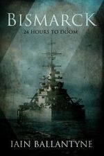 Watch Bismarck: 24 Hours to Doom (TV Special 2021) Gomovies