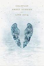 Watch Coldplay: Ghost Stories Gomovies