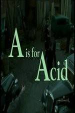 Watch A Is for Acid Gomovies