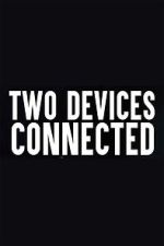 Watch Two Devices Connected (Short 2018) Gomovies