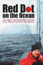 Watch Red Dot on the Ocean: The Matt Rutherford Story Gomovies