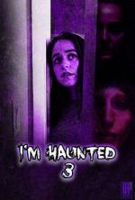 Watch I\'m Haunted 3 Gomovies