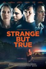 Watch Strange But True Gomovies