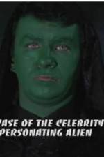 Watch The Case of the Celebrity Impersonating Alien Gomovies