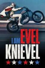 Watch I Am Evel Knievel Gomovies