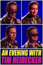 Watch An Evening with Tim Heidecker Gomovies