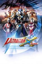 Watch Ultraman X the Movie: Here It Comes! Our Ultraman Gomovies