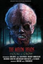 Watch The Melon Heads: House of Crow Gomovies