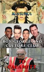 Watch Boy George and Culture Club: Karma to Calamity Gomovies