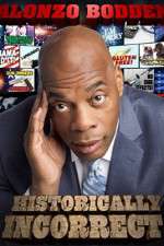 Watch Alonzo Bodden Historically Incorrect Gomovies