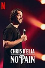 Watch Chris D\'Elia: No Pain Gomovies