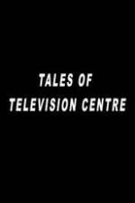 Watch Tales of Television Centre Gomovies