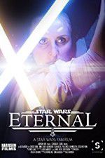 Watch Eternal: A Star Wars Fan Film Gomovies