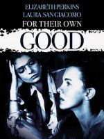 Watch For Their Own Good Gomovies