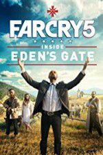 Watch Far Cry 5: Inside Eden\'s Gate Gomovies