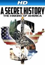Watch A Secret History: The Making of America Gomovies