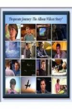 Watch Desperate Journey: The Allison Wilcox Story Gomovies