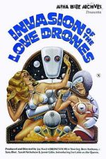 Watch Invasion of the Love Drones Gomovies
