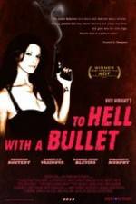 Watch To Hell with a Bullet Gomovies