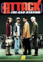 Watch Attack the Gas Station! Gomovies