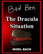 Watch Bad Ben 13: The Dracula Situation Gomovies