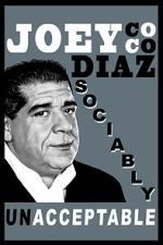 Watch Joey Diaz: Sociably Unacceptable (TV Special 2016) Gomovies