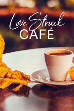 Watch Love Struck Cafe Gomovies