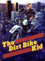 Watch The Dirt Bike Kid Gomovies