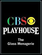 Watch CBS Playhouse: The Glass Menagerie Gomovies