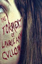 Watch The Torment of Laurie Ann Cullom Gomovies