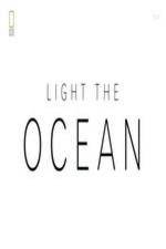 Watch National Geographic - Light the Ocean Gomovies
