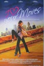 Watch I Love Your Moves Gomovies