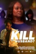 Watch How to Kill Your Husband? Gomovies