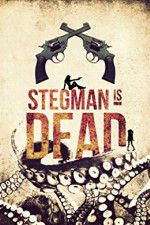 Watch Stegman Is Dead Gomovies
