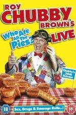 Watch Roy Chubby Brown Live - Who Ate All The Pies? Gomovies