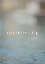 Watch Hazy Little Thing Gomovies